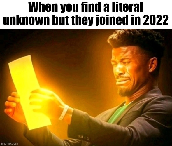 No Saturn </3 | When you find a literal unknown but they joined in 2022 | image tagged in jimmy butler cringe | made w/ Imgflip meme maker