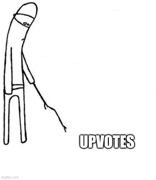 c’mon do something | UPVOTES | image tagged in c'mon do something,funny,meme,viral,upvotes | made w/ Imgflip meme maker