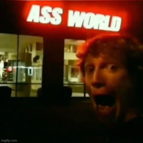 Ass | image tagged in ass | made w/ Imgflip meme maker