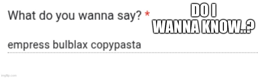 back to your regularly scheduled confessions | DO I WANNA KNOW..? | made w/ Imgflip meme maker