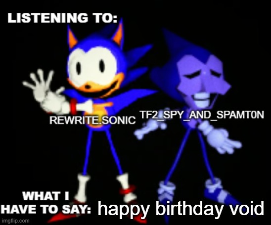 rewrite and tf2 shared temp | happy birthday void | image tagged in rewrite and tf2 shared temp | made w/ Imgflip meme maker