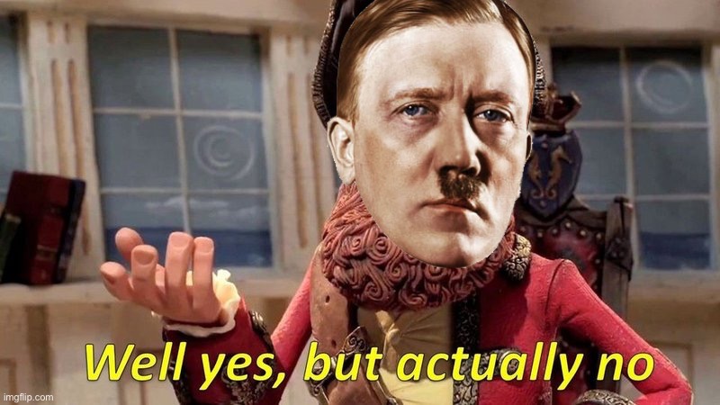 well yes but actually no | image tagged in well yes but actually no | made w/ Imgflip meme maker