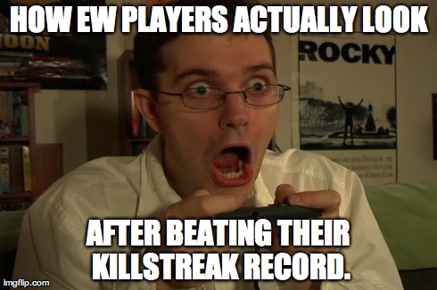 HOW EW PLAYERS ACTUALLY LOOK AFTER BEATING THEIR KILLSTREAK RECORD. | made w/ Imgflip meme maker