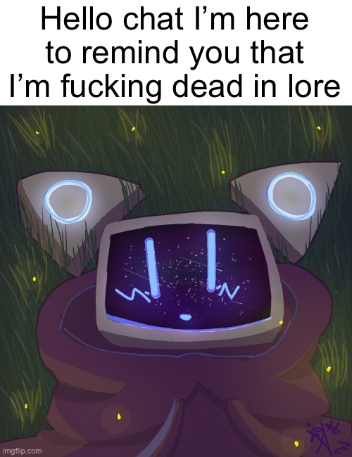 Aye what’s up | Hello chat I’m here to remind you that I’m fucking dead in lore | made w/ Imgflip meme maker