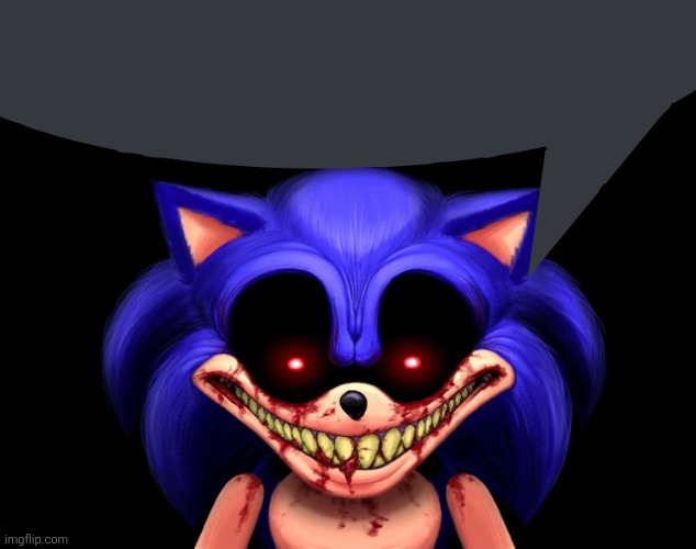 Sonic.exe | image tagged in sonic exe | made w/ Imgflip meme maker