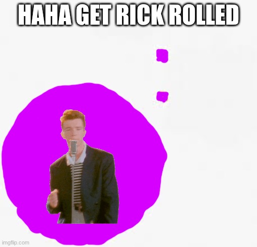 Pie Chart Meme | HAHA GET RICK ROLLED | image tagged in pie chart meme | made w/ Imgflip meme maker