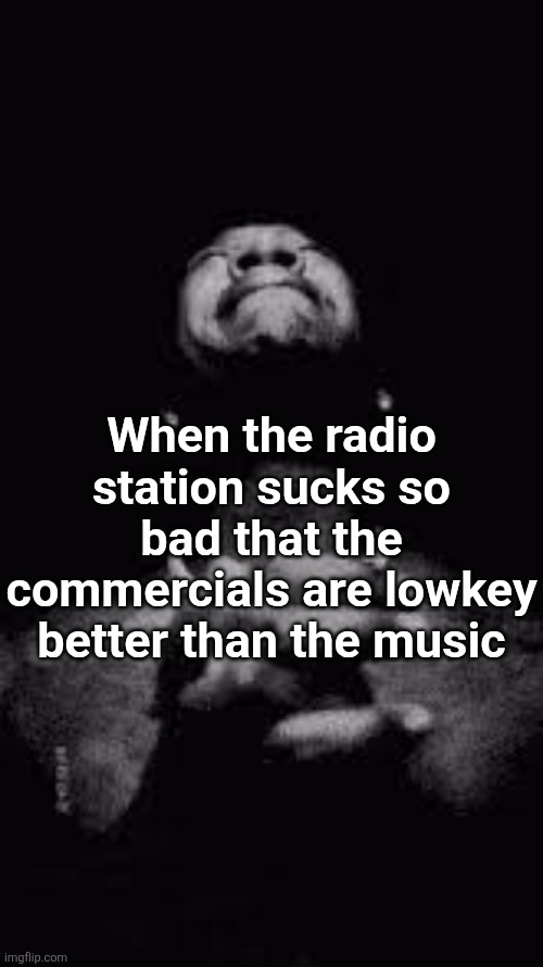 Young Joc Crying | When the radio station sucks so bad that the commercials are lowkey better than the music | image tagged in young joc crying | made w/ Imgflip meme maker