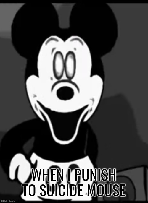 Hohohohooooohoohoooohohohoohohoo | WHEN I PUNISH TO SUICIDE MOUSE | image tagged in hohohohooooooooooo,hohoho,homer | made w/ Imgflip meme maker