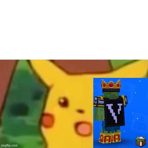 My meme i mate | image tagged in memes,surprised pikachu | made w/ Imgflip meme maker