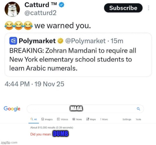 Wild | MAGA; DUMB | image tagged in did you mean | made w/ Imgflip meme maker