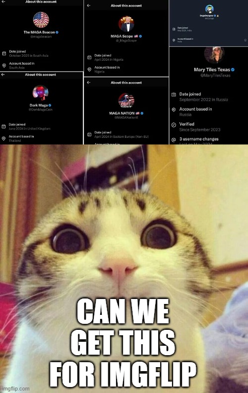 Maga Russia bots on imgflip and X | CAN WE GET THIS FOR IMGFLIP | image tagged in memes,smiling cat | made w/ Imgflip meme maker
