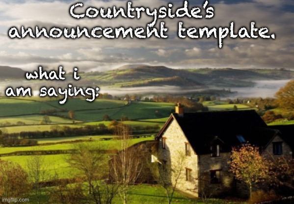 High Quality Countryside Announcement Template Blank Meme Template