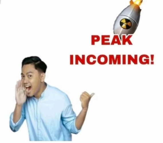 peak incoming! | image tagged in peak incoming | made w/ Imgflip meme maker