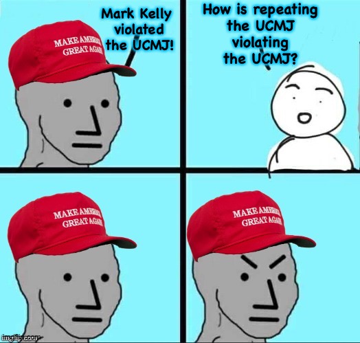 Howzat? | How is repeating
the UCMJ
violating
the UCMJ? Mark Kelly 
violated
the UCMJ! | made w/ Imgflip meme maker