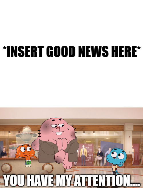 You Have My Attention.... Blank Meme Template