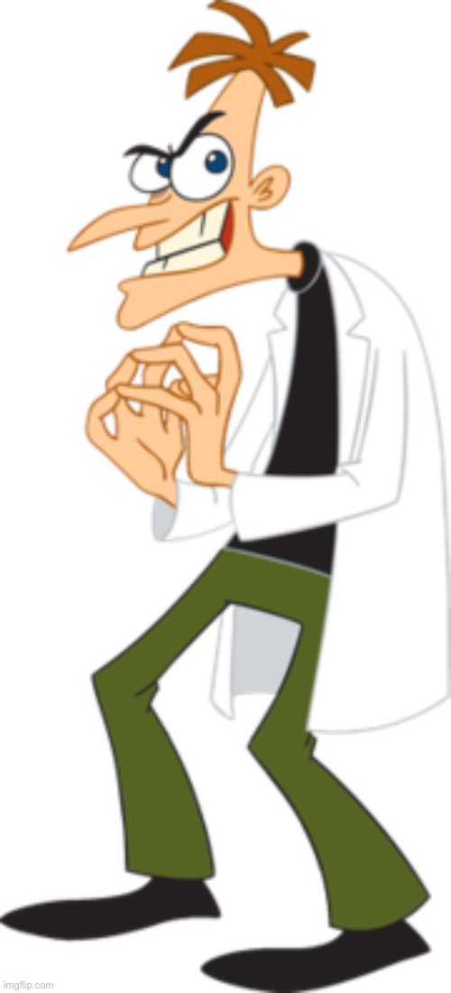 Dr. Doofenshmirtz | image tagged in dr doofenshmirtz | made w/ Imgflip meme maker