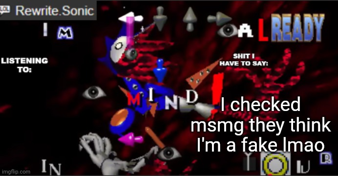 these clones are pissing me off... I am the original        rewrite | I checked msmg they think I'm a fake lmao | image tagged in rewrite kyokai annoucement temp | made w/ Imgflip meme maker