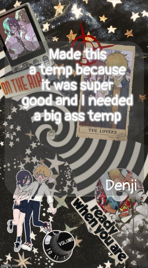 Made this a temp because it was super good and I needed a big ass temp | image tagged in denji announcement temp by discy | made w/ Imgflip meme maker