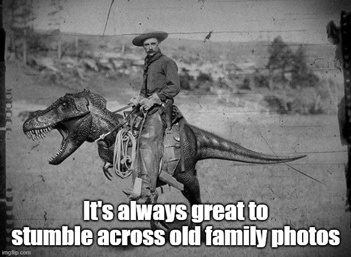 Old Family Photo | It's always great to stumble across old family photos | image tagged in family,photo,old school,megasoreass | made w/ Imgflip meme maker