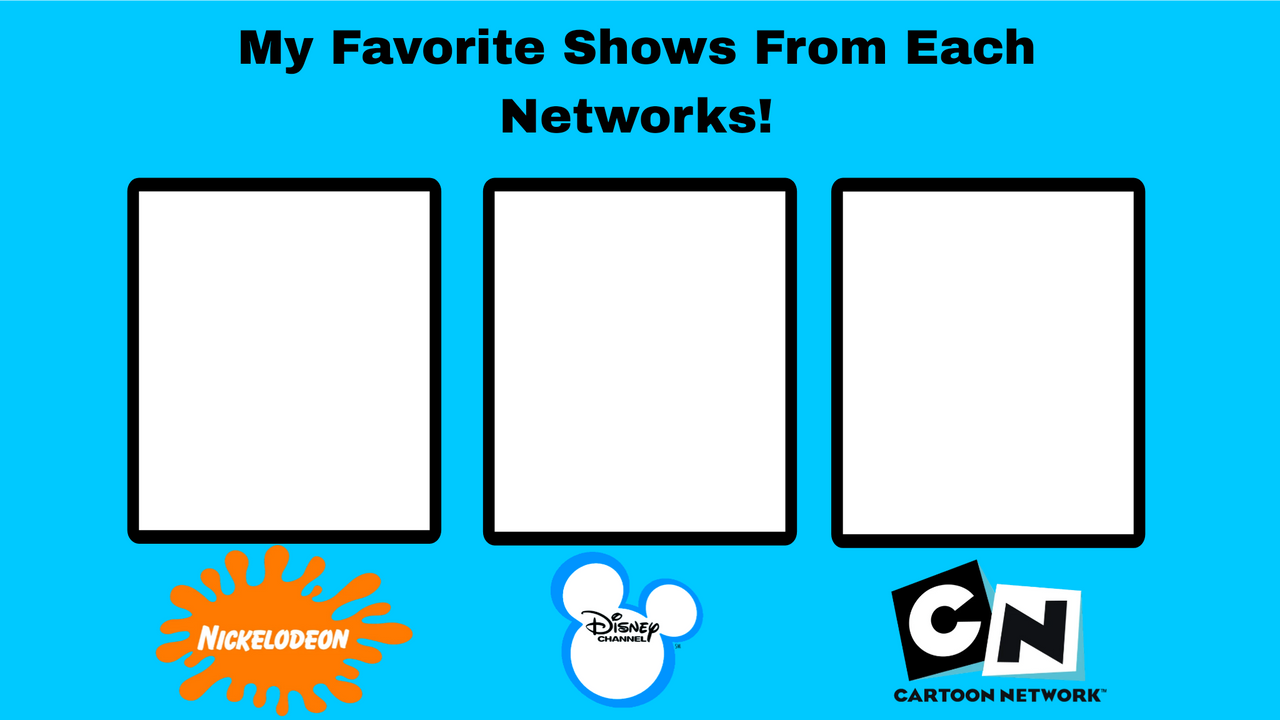 My Favorite Shows From Each Networks Blank Meme Template