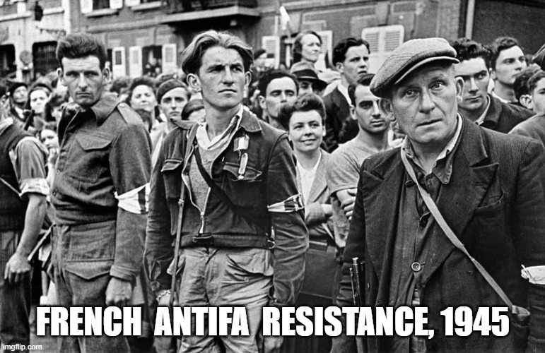 FAFO, Hegseth | FRENCH  ANTIFA  RESISTANCE, 1945 | image tagged in antifa | made w/ Imgflip meme maker