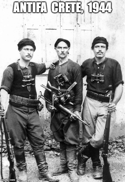 Antifa in the Cradle of Democracy | ANTIFA  CRETE,  1944 | image tagged in antifa | made w/ Imgflip meme maker
