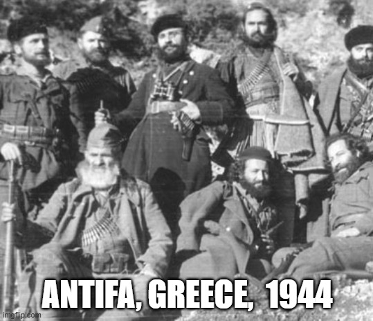 Antifa in the Cradle of Democracy | ANTIFA, GREECE,  1944 | image tagged in antifa | made w/ Imgflip meme maker
