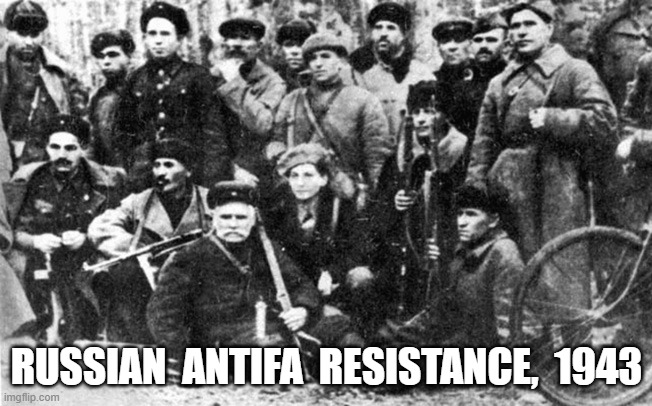 Come Get Us, Trump | RUSSIAN  ANTIFA  RESISTANCE,  1943 | image tagged in antifa | made w/ Imgflip meme maker