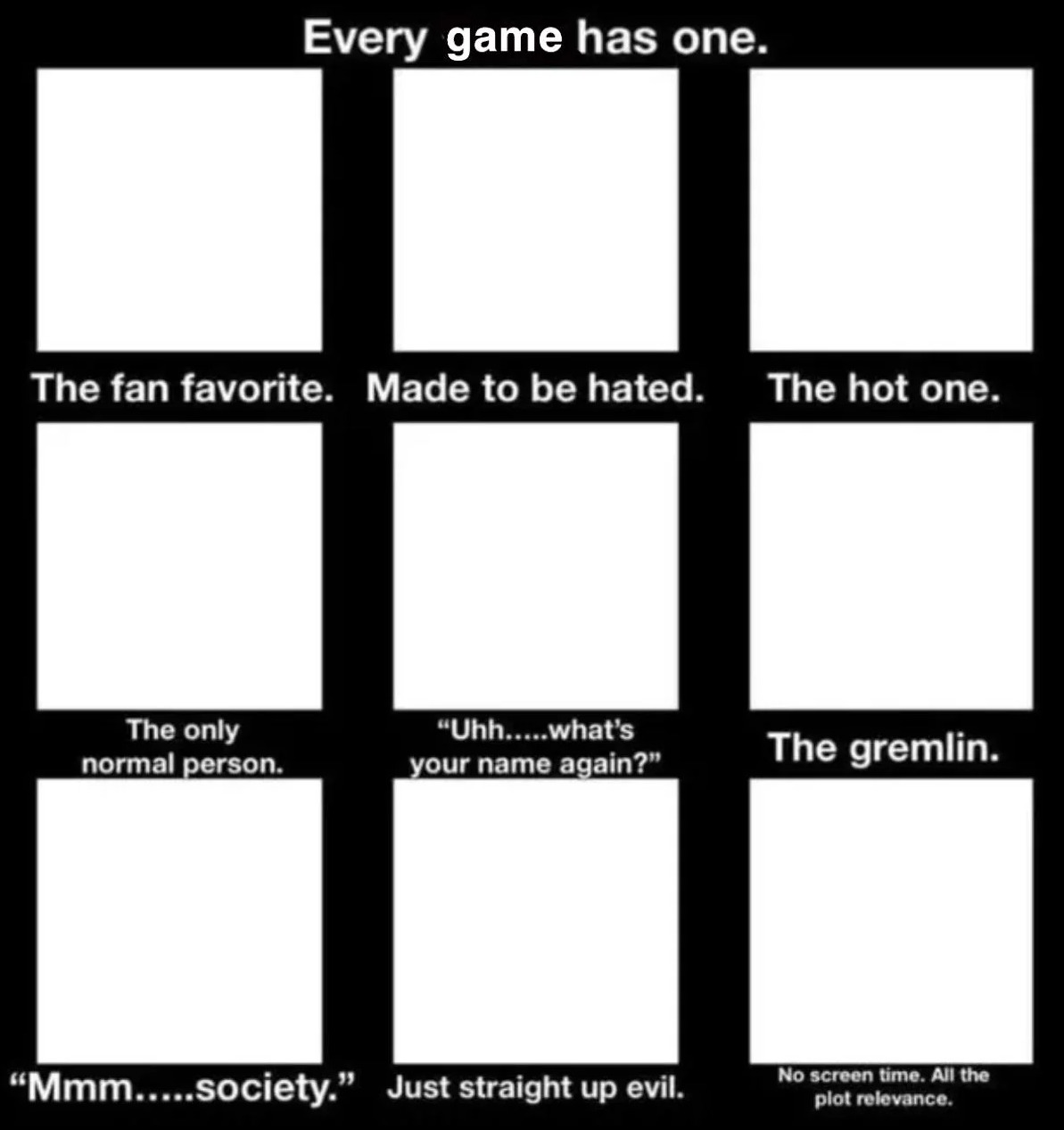 Every Game Has One Blank Meme Template