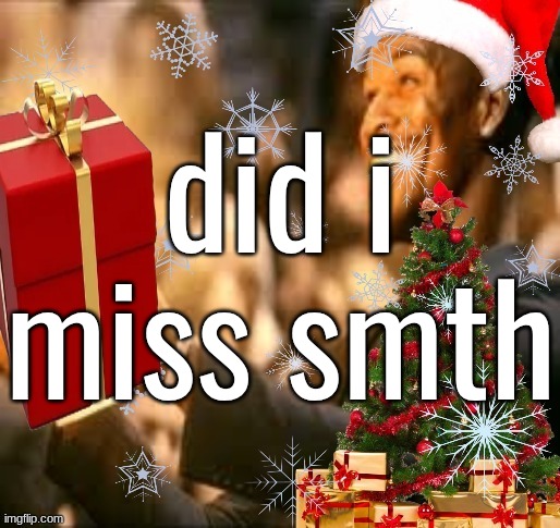 i was only offline for like half an hour smh | did i miss smth | image tagged in jolly butler | made w/ Imgflip meme maker