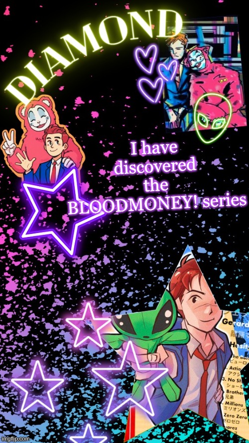 poor harvey harman harvington | I have discovered the BLOODMONEY! series | image tagged in diamond's hesitant alien temp tysm disco | made w/ Imgflip meme maker