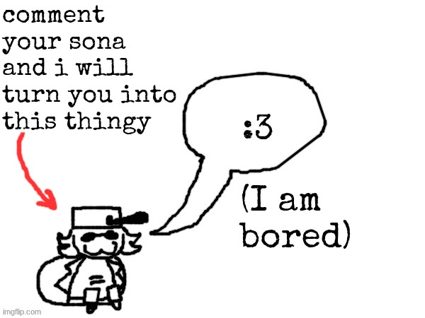 Ducc-The-Ultimate's creature announcement temp | comment your sona and i will turn you into this thingy; (I am bored) | image tagged in ducc-the-ultimate's creature announcement temp | made w/ Imgflip meme maker