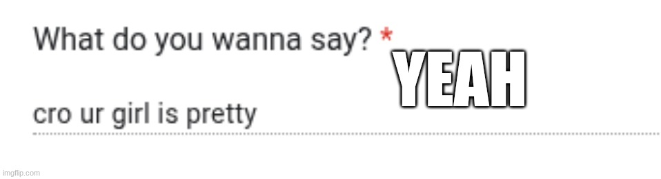 YEAH | made w/ Imgflip meme maker