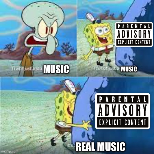 I’d call this real music | MUSIC; MUSIC; REAL MUSIC | image tagged in its not just a boulder its a rock | made w/ Imgflip meme maker