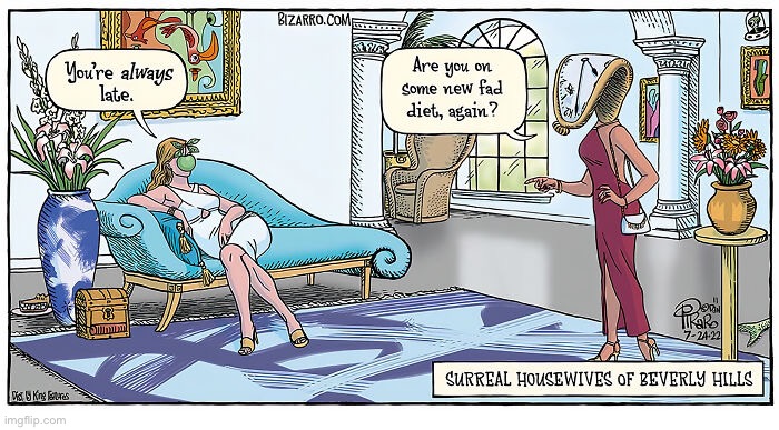 Bizarro Comics | image tagged in comics,bizarro comics,surreal,housewives,beverly hills | made w/ Imgflip meme maker