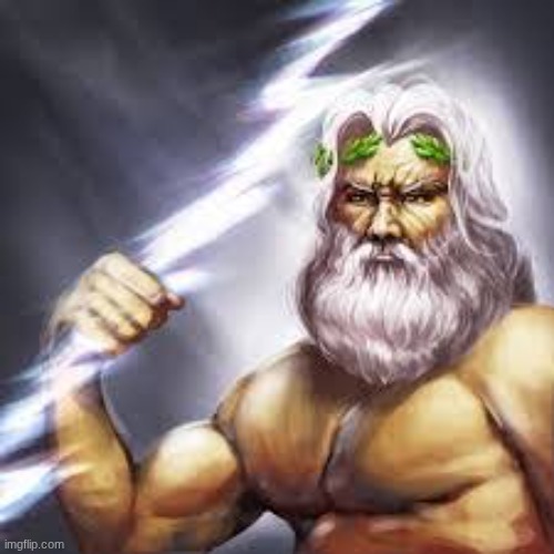 Zeus | image tagged in zeus | made w/ Imgflip meme maker