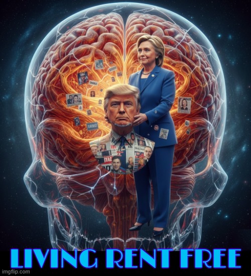 LIVING RENT FREE | LIVING RENT FREE | image tagged in living rent free,clinton,trump,maga,emails,jeffrey epstein | made w/ Imgflip meme maker