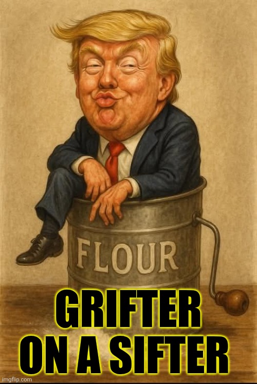 Grifter on a Sifter | GRIFTER ON A SIFTER | made w/ Imgflip meme maker