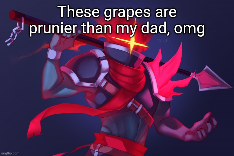 Dead Cells | These grapes are prunier than my dad, omg | image tagged in dead cells | made w/ Imgflip meme maker