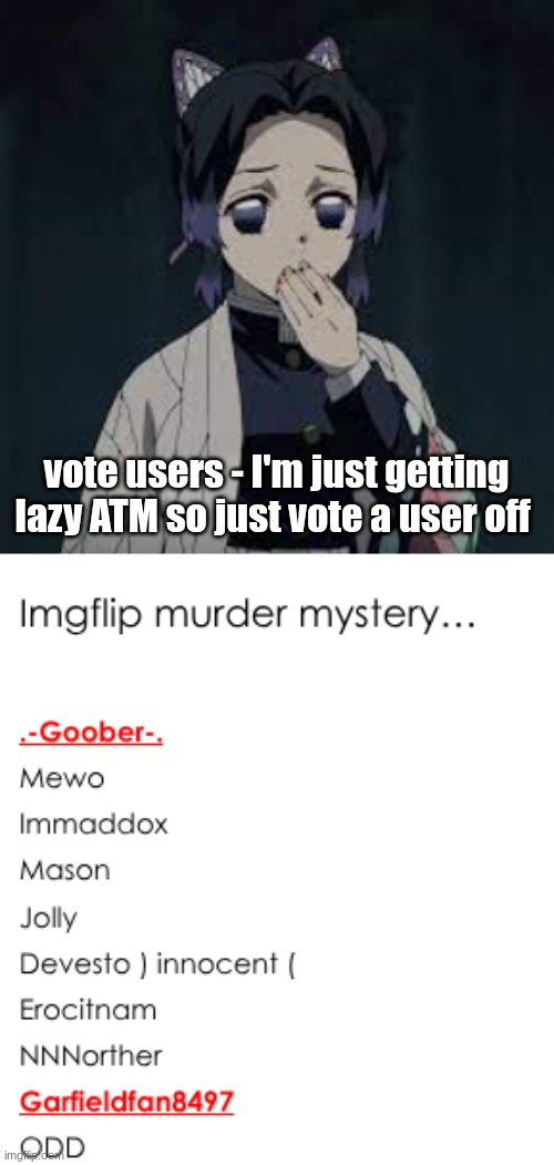 vote users - I'm just getting lazy ATM so just vote a user off | image tagged in wait u have a point | made w/ Imgflip meme maker
