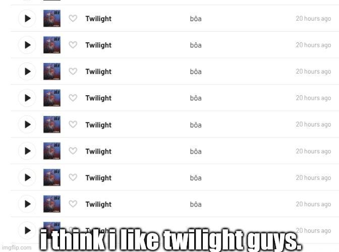 i think i like twilight guys. | made w/ Imgflip meme maker