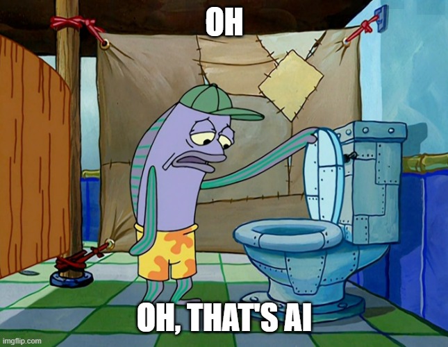not agAIn | OH; OH, THAT'S AI | image tagged in oh thats a blank | made w/ Imgflip meme maker