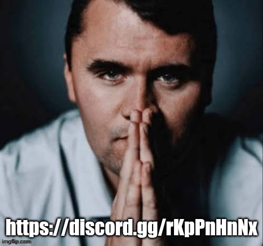 Charlie Kirk praying | https://discord.gg/rKpPnHnNx | image tagged in charlie kirk praying | made w/ Imgflip meme maker