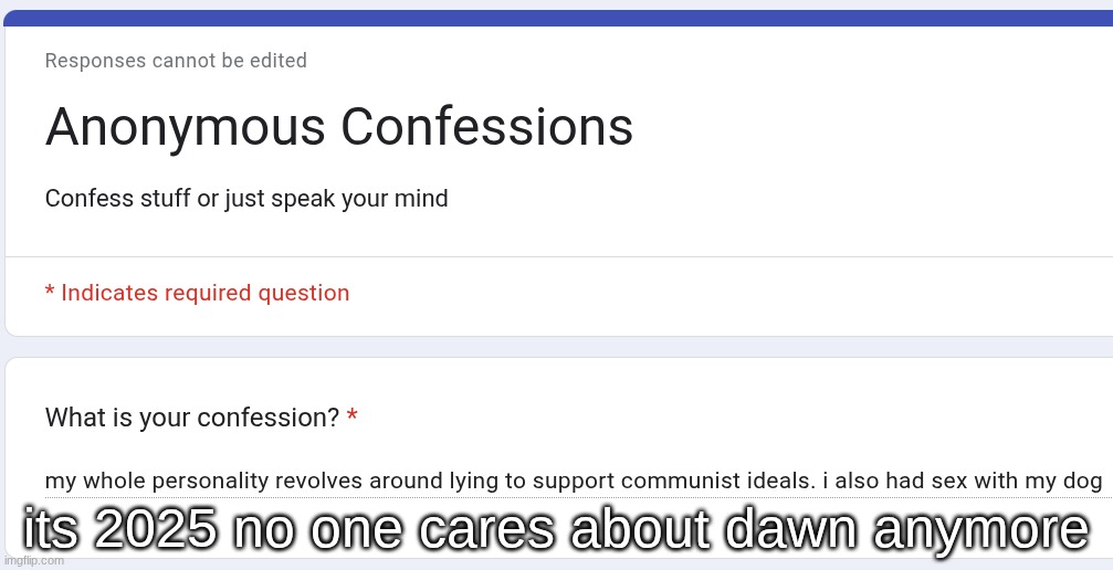 its 2025 no one cares about dawn anymore | made w/ Imgflip meme maker