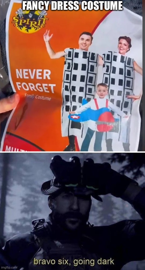 911 Fancy Dress Costume | FANCY DRESS COSTUME | image tagged in bravo six going dark,fancy,costume,911,never forget | made w/ Imgflip meme maker