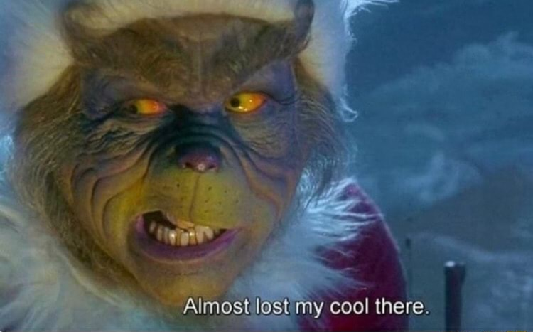 Almost lost my cool there Blank Meme Template