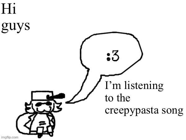 I’m slenderman find my pages | Hi guys; I’m listening to the creepypasta song | image tagged in ducc-the-ultimate's creature announcement temp | made w/ Imgflip meme maker