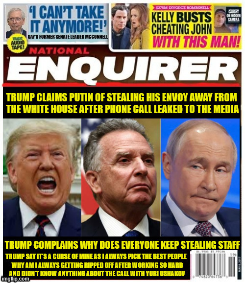 National Enquirer Trump envoy call leaked no Peace prize | image tagged in national enquirer no peace prize again,steve witkoff stolen,putin is a creep,yuri ushakov,ukraine invasion continues | made w/ Imgflip meme maker