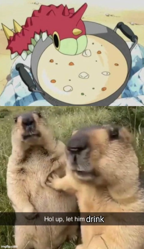 Please don't disturb him. | drink | image tagged in let him cook,wurmple,soup | made w/ Imgflip meme maker