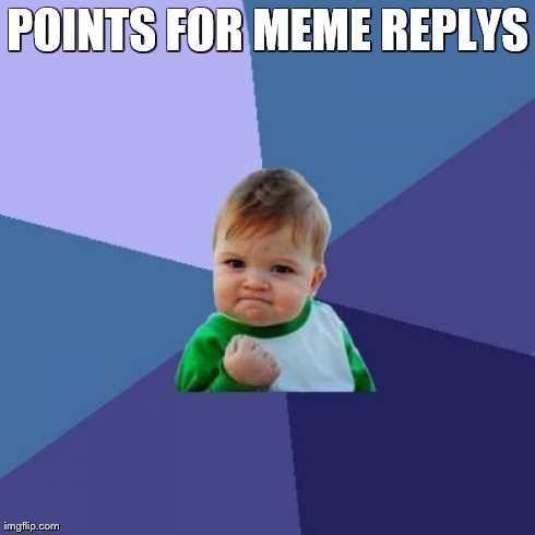 Success Kid Meme | POINTS FOR MEME REPLYS | image tagged in memes,success kid | made w/ Imgflip meme maker